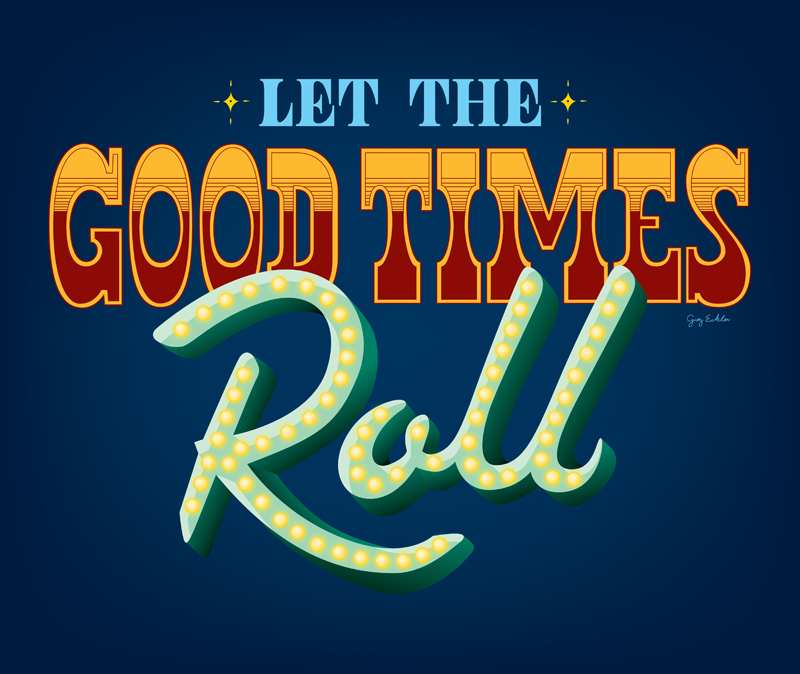 let the good times roll